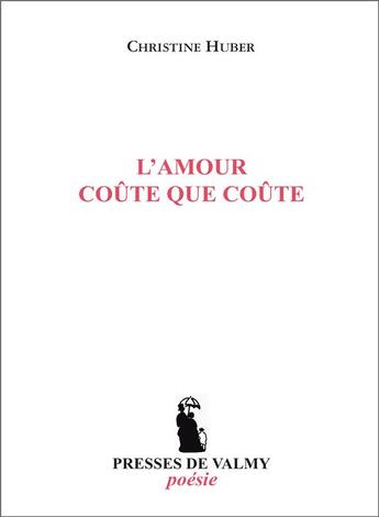 Couverture du livre « L'amour coûte que coûte... » de Christine Huber aux éditions Presses De Valmy