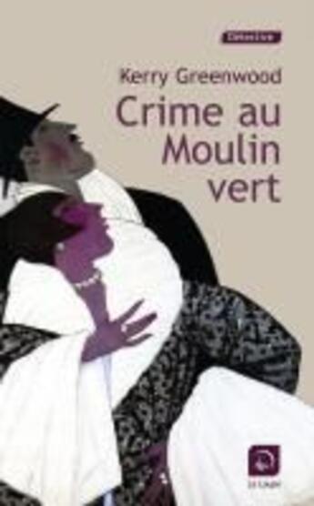 Couverture du livre « Crime au moulin vert » de Kerry Greenwood aux éditions Editions De La Loupe