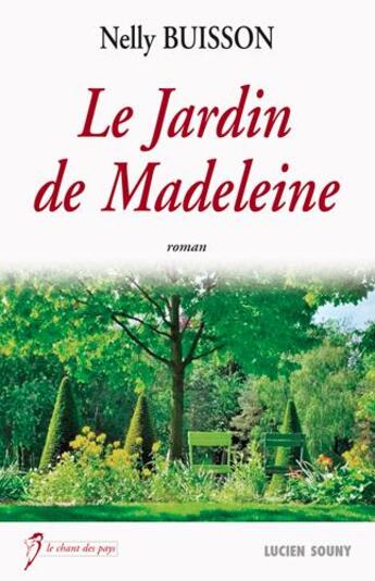 Couverture du livre « Le jardin de Madeleine » de Nelly Buisson aux éditions Lucien Souny