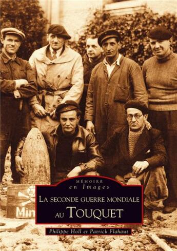 Couverture du livre « La seconde guerre mondiale au Touquet » de P. Holl / P. Flahaut aux éditions Editions Sutton