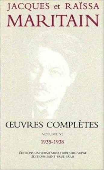 Couverture du livre « Oeuvres complètes Tome 6 ; 1935-1938 » de Jacques Maritain et Raïssa Maritain aux éditions Saint Paul Editions