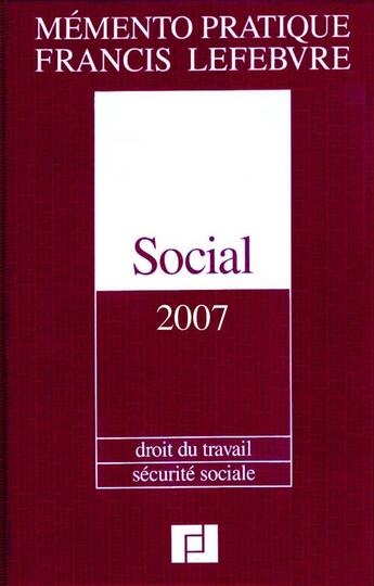 Couverture du livre « Mémento pratique ; mémento social (édition 2007) » de Francis Lefebvre aux éditions Lefebvre