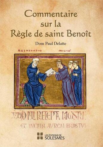 Couverture du livre « Commentaire sur la règle de Saint Benoît » de Dom Paul Delatte aux éditions Solesmes