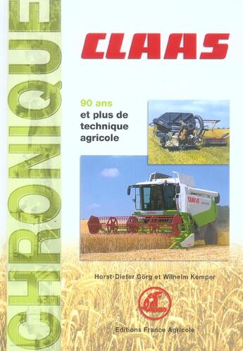 Couverture du livre « Chronique Claas ; 90 Ans Et Plus De Technique Agricole » de Horst Dieter Gorg et Wilhelm Kemper aux éditions France Agricole