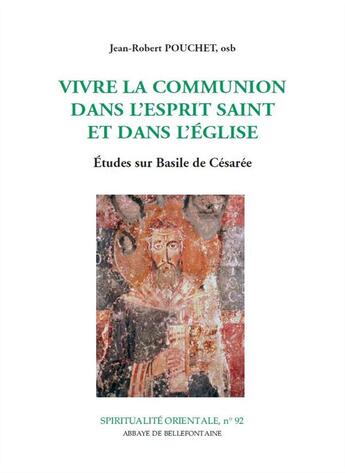 Couverture du livre « Vivre la communion dans l'esprit saint et dans l'eglise » de Pouchet Jean-Robert aux éditions Bellefontaine