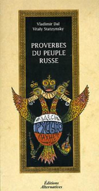 Couverture du livre « Proverbes du peuple russe » de Vitaly Statzynsky et Vladimir Dal aux éditions Alternatives