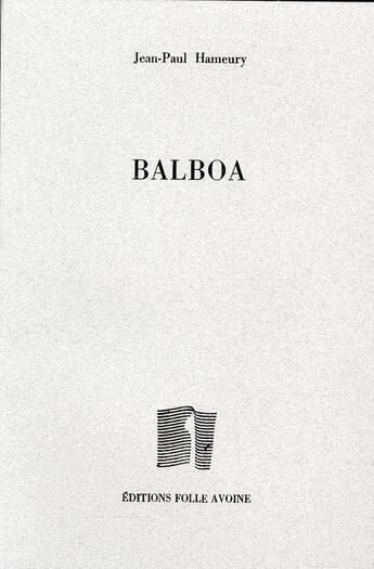 Couverture du livre « Balboa » de Jean-Paul Hameury aux éditions Folle Avoine