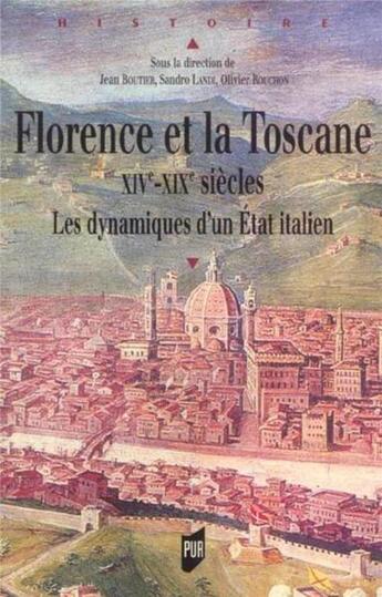 Couverture du livre « Florence et la Toscane, XIVe-XIXe siècles : Les dynamiques d'un État italien » de Pur aux éditions Pu De Rennes