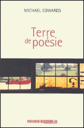 Couverture du livre « Terre de poésie » de Michael Edwards aux éditions Espaces 34