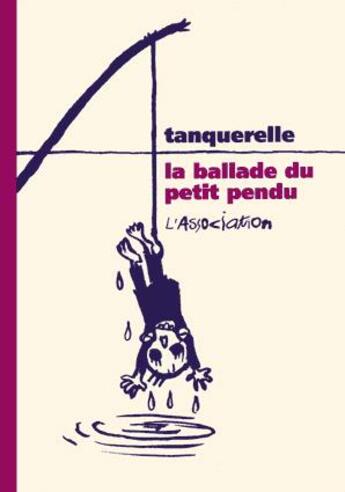 Couverture du livre « La ballade du petit pendu » de Tanquerelle aux éditions L'association