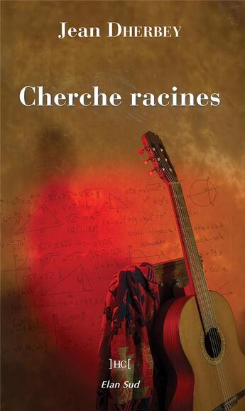 Couverture du livre « Cherche racines » de Jean Dherbey aux éditions Elan Sud