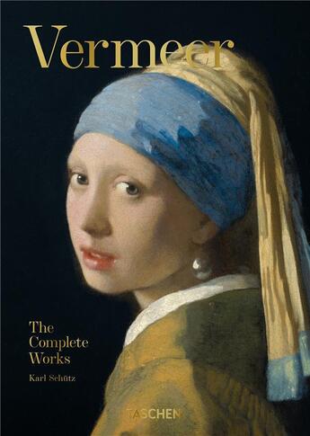 Couverture du livre « Vermeer : the complete works » de Karl Schutz aux éditions Taschen