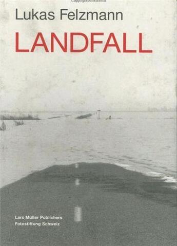 Couverture du livre « Lukas felzmann landfall » de Felzmann Lukas aux éditions Lars Muller