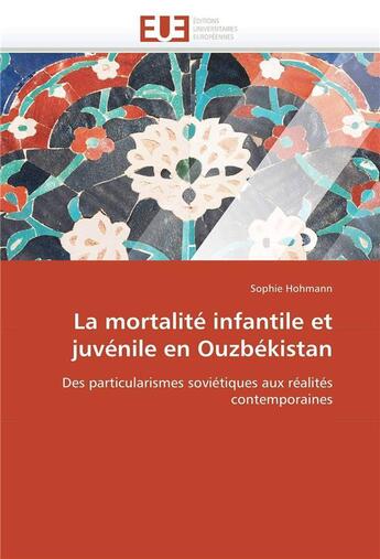 Couverture du livre « La mortalite infantile et juvenile en ouzbekistan » de Hohmann Sophie aux éditions Editions Universitaires Europeennes