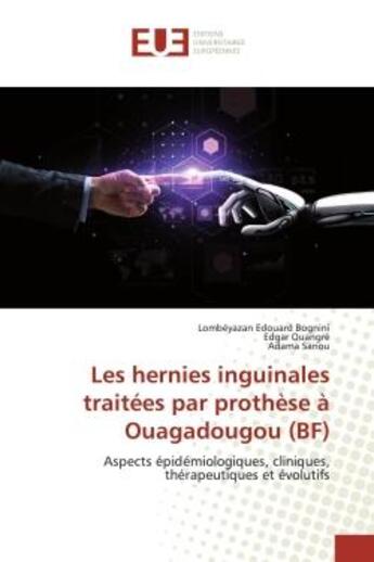 Couverture du livre « Les hernies inguinales traitées par prothèse à Ouagadougou (BF) : Aspects épidémiologiques, cliniques, thérapeutiques et évolutifs » de Lombéyazan Edouard Bognini aux éditions Editions Universitaires Europeennes