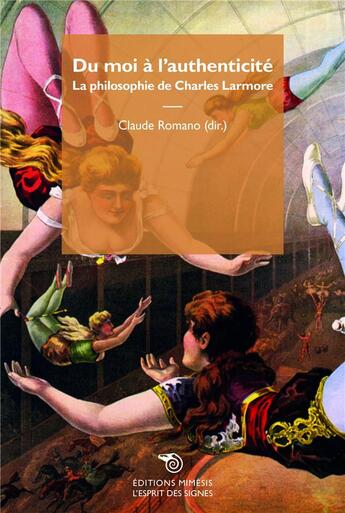 Couverture du livre « Du moi à l'authenticité ; la philosophie de Charles Larmore » de Claude Romano aux éditions Mimesis