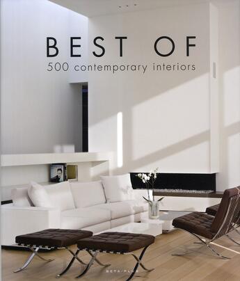 Couverture du livre « Best of... 500 contemporary interiors » de Jo Pauwels aux éditions Beta-plus