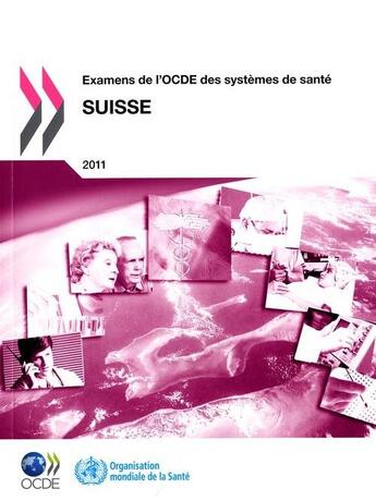 Couverture du livre « Examens de l'OCDE des systèmes de santé : Suisse 2011 » de  aux éditions Ocde