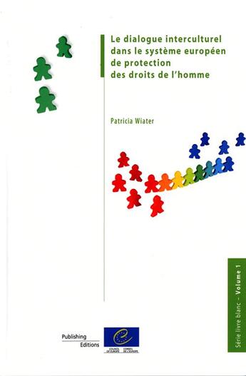 Couverture du livre « Le dialogue interculturel dans le système européen de protection des droits de l'homme » de Patricia Wiater aux éditions Conseil De L'europe