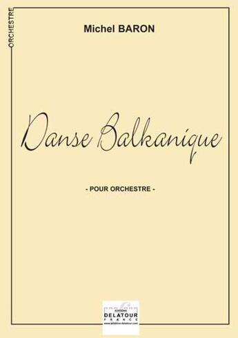 Couverture du livre « Danse balkanique » de Michel Baron aux éditions Delatour