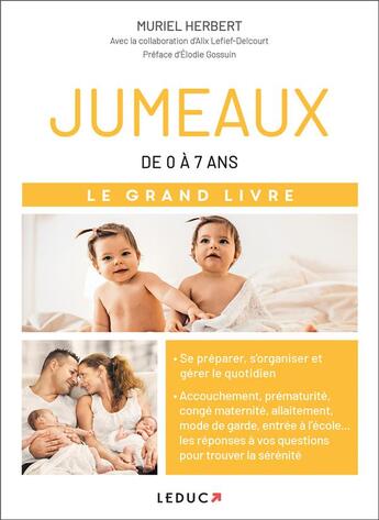 Couverture du livre « Le grand livre des jumeaux » de Alix Lefief-Delcourt et Elodie Gossuin et Muriel Herbert aux éditions Leduc