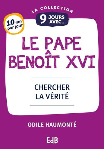 Couverture du livre « 9 jours avec Benoît XVI : Chercher la vérité » de Odile Haumonte aux éditions Des Beatitudes