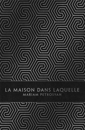 Couverture du livre « La maison dans laquelle » de Maria Petrosyan aux éditions Monsieur Toussaint Louverture