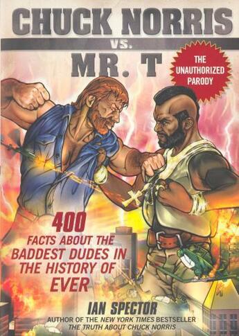Couverture du livre « Chuck Norris Vs Mr T: 400 Facts About the Baddest Dudes in the Histo » de Ian Spector aux éditions Penguin Books Ltd Digital