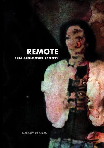 Couverture du livre « Sara Greenberger rafferty remote » de Claire Barliant aux éditions Dap Artbook