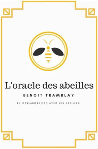 Couverture du livre « L'oracle des abeilles » de Benoit Tramblay aux éditions Lulu