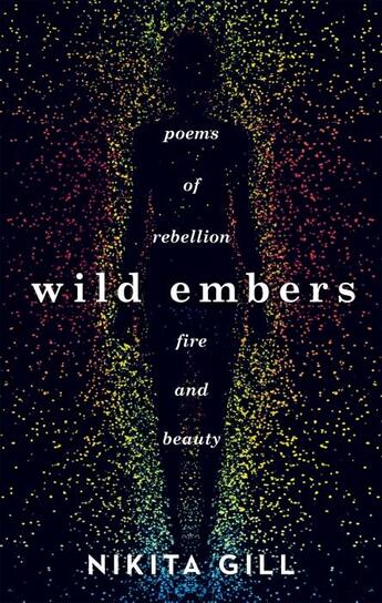 Couverture du livre « WILD EMBERS - POEMS OF REBELLION, FIRE AND BEAUTY » de Nikita Gill aux éditions Trapeze