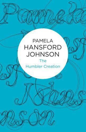 Couverture du livre « Humbler Creation » de Johnson Pamela Hansford aux éditions Macmillan Bello Digital