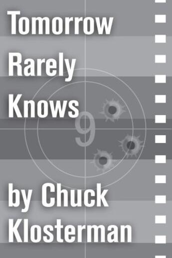 Couverture du livre « Tomorrow Rarely Knows » de Chuck Klosterman aux éditions Scribner