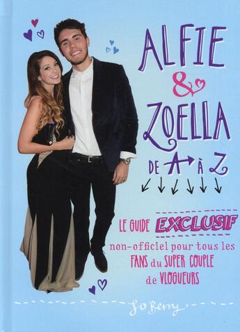 Couverture du livre « Alfie & Zoella ; le guide exclusif non-officiel pour tous les fans du super couple de vloggueurs » de  aux éditions Hachette Romans