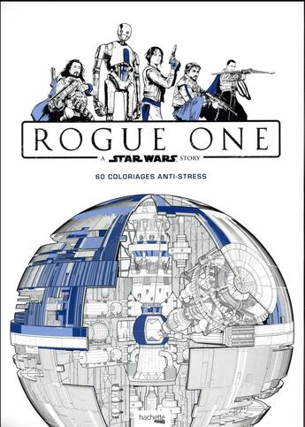 Couverture du livre « Coloriage Star Wars Rogue One » de  aux éditions Hachette Pratique