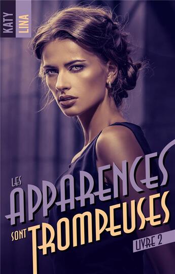 Couverture du livre « Les apparences sont trompeuses - tome 2 » de Lina Katy aux éditions Hlab