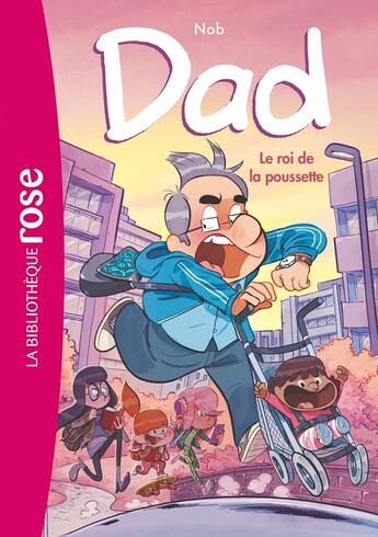 Couverture du livre « Dad Tome 4 : le roi de la poussette » de Nob aux éditions Hachette Jeunesse