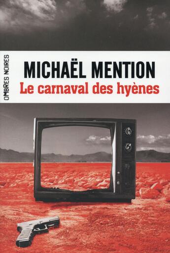 Couverture du livre « Le carnaval des hyènes » de Michaël Mention aux éditions Ombres Noires