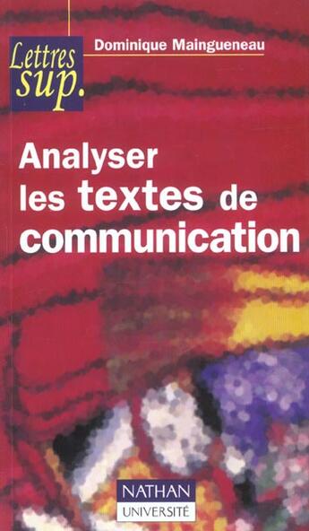Couverture du livre « Analyser Les Textes De Communication » de Dominique Maingueneau aux éditions Nathan