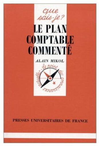 Couverture du livre « Le plan comptable commenté » de Alain Mikol aux éditions Que Sais-je ?