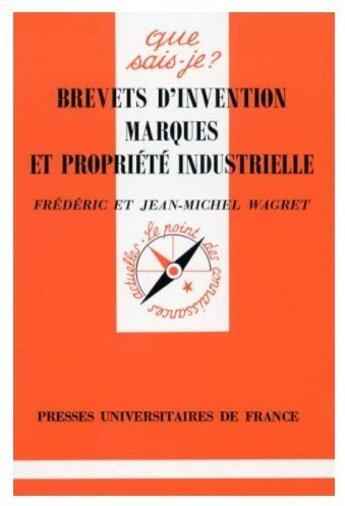 Couverture du livre « Brevets invention propriete industr. » de Wagret/Wagret F/J.M aux éditions Que Sais-je ?