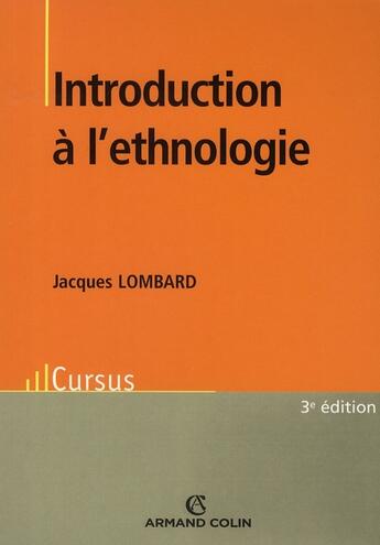 Couverture du livre « Introduction à l'ethnologie (3e édition) » de Jacques Lombard aux éditions Armand Colin