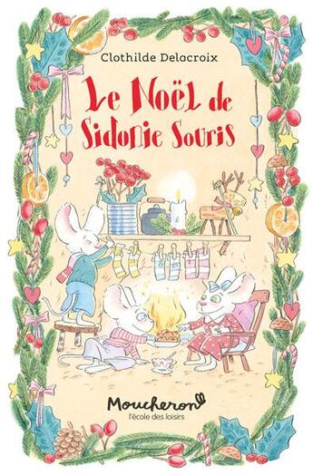 Couverture du livre « Le Noël de Sidonie Souris » de Clothilde Delacroix aux éditions Ecole Des Loisirs