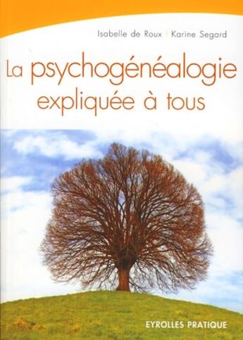 Couverture du livre « La psychogénéalogie expliquée à tous » de Segard/Roux aux éditions Organisation