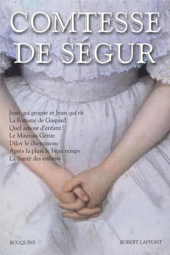 Couverture du livre « Comtesse de Ségur t.3 ; Jean qui grogne et Jean qui rit ; la fortune de Gaspard ; quel amour d'enfant ; le mauvais génie ; Diloy le chemineau ; après la pluie le beau temps ; la santé des enfants » de Comtesse de Segur aux éditions Bouquins