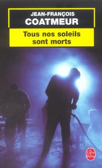 Couverture du livre « Tous nos soleils sont morts » de Jean-Franc Coatmeur aux éditions Le Livre De Poche