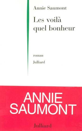 Couverture du livre « Les voila quel bonheur - ne » de Annie Saumont aux éditions Julliard