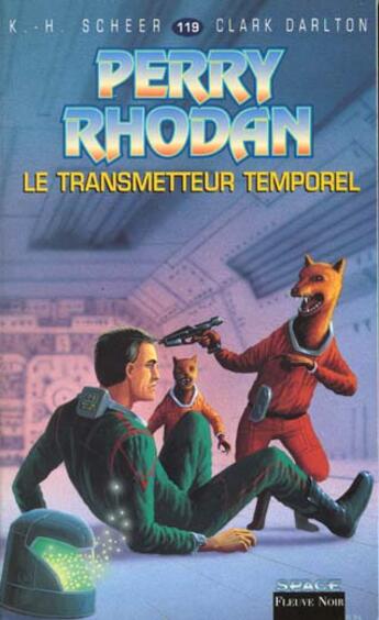 Couverture du livre « Perry Rhodan - cycle 5 ; les maître insulaires Tome 32 : le transmetteur temporel » de Clark Darlton et Karl-Herbert Scheer aux éditions Fleuve Editions