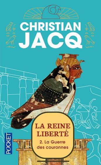 Couverture du livre « La reine liberté Tome 2 : la guerre des couronnes » de Christian Jacq aux éditions Pocket