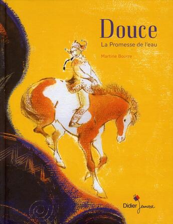 Couverture du livre « Douce, la promesse de l'eau » de Bourre Martine aux éditions Didier Jeunesse